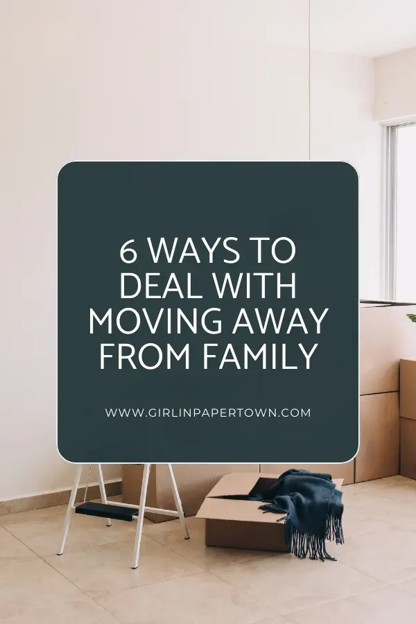 Moving Away From Family: 6 Ways To Overcome Guilt, Anxiety, And Loneliness - 6 ways to deal with moving away from family, slow living lifestyle, living an intentional life