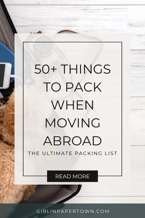 50+ things to pack when moving abroad - the ultimate packing list for moving abroad, what to pack when moving abroad, moving out for the first time, packing tips, tips for packing to move quickly