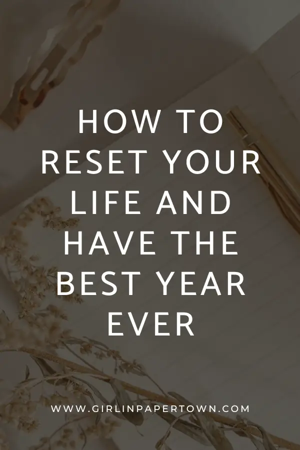 How to reset your life and have the best year ever - personal development goals ideas, self improvement tips, how to improve yourself, how to better yourself and change your life