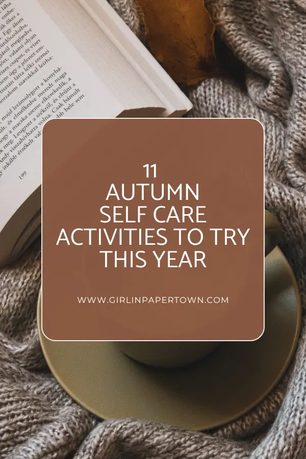 11 autumn self care activities to try this year - self care essentials, healthy mindset, self care ideas, maintaining a positive attitude, creating a self care routine, mental and emotional health