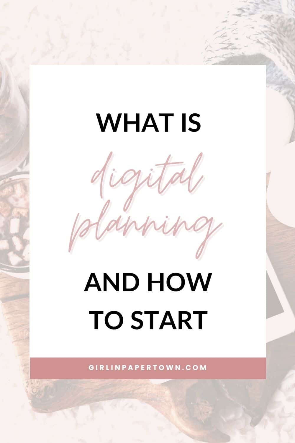 What is digital planning and how to start - girlinpapertown.com