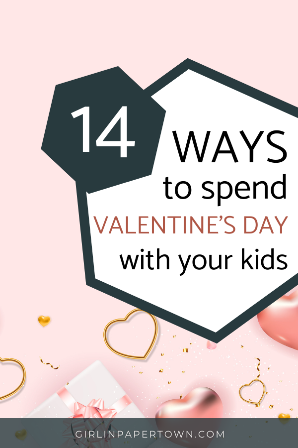 14 ways to spend valentine's day with your kids - how to spend valentine's day with your kids, easy valentines day crafts for kids, fun activities to do with kids at home, valentines day activities