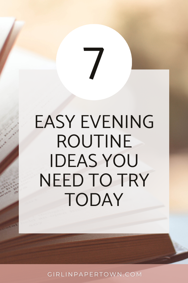 7 easy evening ideas you need to try today - journaling, daily routines, self care essentials, creating a self care routine, self love, self care ideas