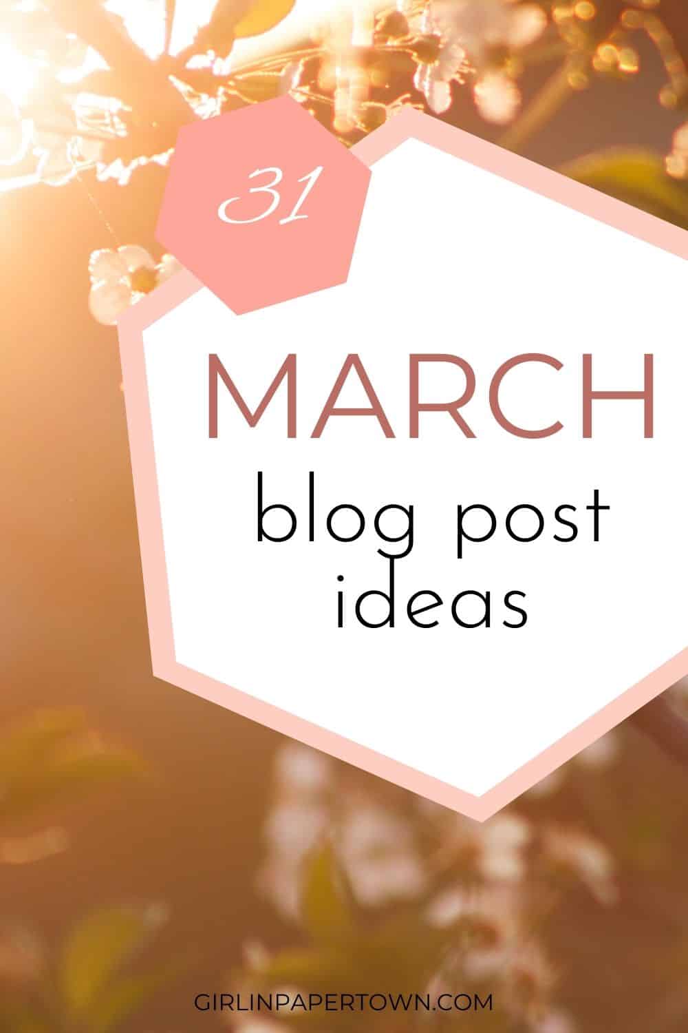31 March blog post ideas