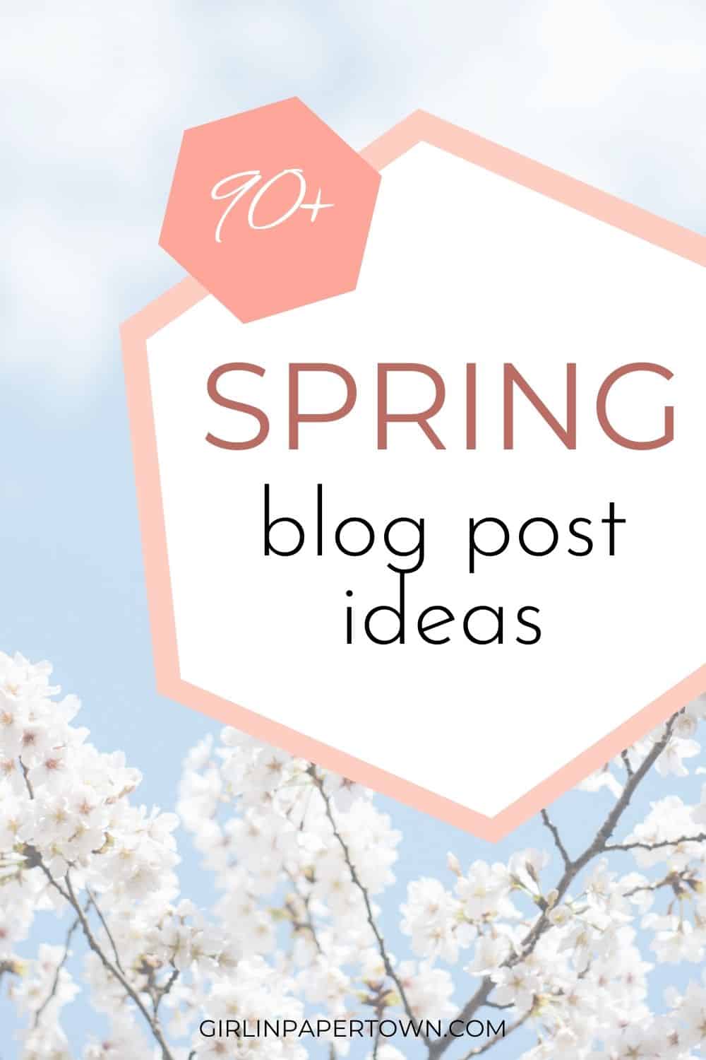 90+ spring blog post ideas pin